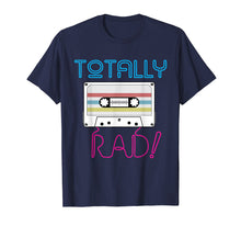 Load image into Gallery viewer, Totally Rad T-Shirt Classic Vintage Retro 80s Party Shirt
