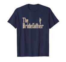 Load image into Gallery viewer, Mens Great Father of the Bride Gifts Men Tee Shirts