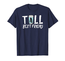 Load image into Gallery viewer, Tall Best Friend - Matching Coffee T Shirt