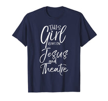 Load image into Gallery viewer, Funny shirts V-neck Tank top Hoodie sweatshirt usa uk au ca gifts for This Girl runs on Jesus and Theatre Shirt Cute Christianity 1045233