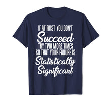 Load image into Gallery viewer, Funny shirts V-neck Tank top Hoodie sweatshirt usa uk au ca gifts for If At First You Don't Succeed Funny Psychology T-Shirt 1543930