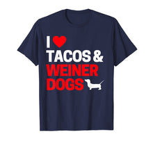 Load image into Gallery viewer, Funny shirts V-neck Tank top Hoodie sweatshirt usa uk au ca gifts for Weiner Dog Gifts For Men I Love Tacos & Weiner Dogs T-Shirt 1832606