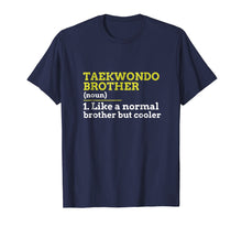 Load image into Gallery viewer, Taekwondo Brother Like A Normal Brother But Cooler T Shirt