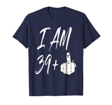 Load image into Gallery viewer, Funny shirts V-neck Tank top Hoodie sweatshirt usa uk au ca gifts for 40th Birthday T-Shirt | I am 39 + 1 Funny Hand Tee 1378889
