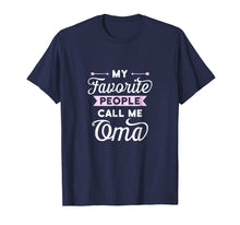 Load image into Gallery viewer, Funny shirts V-neck Tank top Hoodie sweatshirt usa uk au ca gifts for My Favorite People Call Me Oma T-shirt Best Gift Idea 2014809