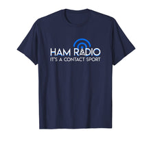 Load image into Gallery viewer, Funny shirts V-neck Tank top Hoodie sweatshirt usa uk au ca gifts for Ham Radio Its A Contact Sport Funny Ham Radio Quote Gifts 1224223