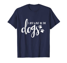 Load image into Gallery viewer, I Just Want All The Dogs Animal Rescue Shirt Dog Lover Gifts