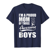 Load image into Gallery viewer, Funny shirts V-neck Tank top Hoodie sweatshirt usa uk au ca gifts for I'm a proud Mom of three Awesome Boys funny Mother T-Shirt 2901862