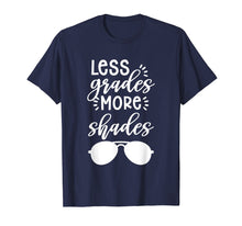 Load image into Gallery viewer, Funny shirts V-neck Tank top Hoodie sweatshirt usa uk au ca gifts for Teacher T Shirt Last Day of School Less Grades More Shades 2097276