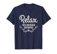 Load image into Gallery viewer, Funny shirts V-neck Tank top Hoodie sweatshirt usa uk au ca gifts for Relax I'm A Massage Therapist Funny Masseur Gift Tee Shirt 1715466