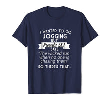 Load image into Gallery viewer, I Wanted To Go Jogging But Proverbs 28:1 T-Shirt
