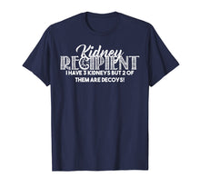 Load image into Gallery viewer, Funny shirts V-neck Tank top Hoodie sweatshirt usa uk au ca gifts for Kidney Recipient I Have Three Two Are Decoys Gift Shirt 668449