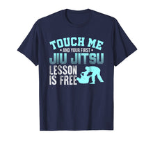Load image into Gallery viewer, Touch Me First Jiu Jitsu Lesson Is Free Brazilian Bjj Shirt