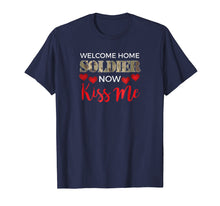 Load image into Gallery viewer, Funny shirts V-neck Tank top Hoodie sweatshirt usa uk au ca gifts for Welcome Home Soldier, Now Kiss Me! Deployment T-Shirt 750377
