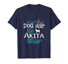 Load image into Gallery viewer, Funny shirts V-neck Tank top Hoodie sweatshirt usa uk au ca gifts for It's Not Dog Hair It's Akita Glitter T-Shirt 306363