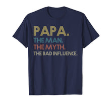 Load image into Gallery viewer, Papa the man the myth the bad influence Vintage T shirt