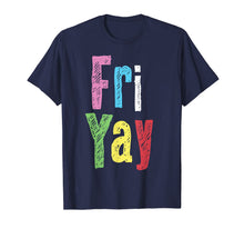 Load image into Gallery viewer, Friyay Teacher Weekend Back To School Funny Gift Friday T-Shirt 1382252