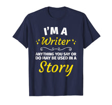 Load image into Gallery viewer, Funny shirts V-neck Tank top Hoodie sweatshirt usa uk au ca gifts for Gifts for Writers - Funny I'm a Writer T-Shirt Author Gift 914962