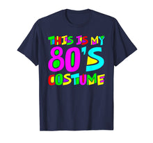 Load image into Gallery viewer, This Is My 80s Costume T-Shirt