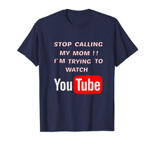 Load image into Gallery viewer, Funny shirts V-neck Tank top Hoodie sweatshirt usa uk au ca gifts for Stop calling My mom I'm trying to watch T-shirt 1667491