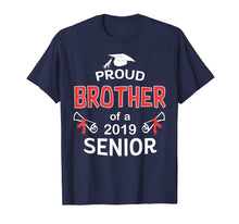 Load image into Gallery viewer, Funny Proud Brother Of A 2019 Senior Graduation 2019 Tshirt