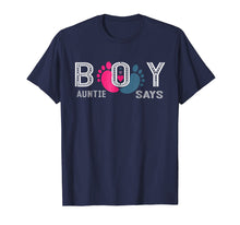 Load image into Gallery viewer, Funny shirts V-neck Tank top Hoodie sweatshirt usa uk au ca gifts for Auntie Says Boy Gender Reveal T shirt Team Aunt Funny Party 2373316