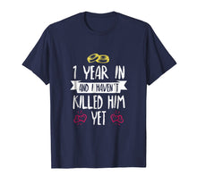 Load image into Gallery viewer, One Year In Shirt - 1st Year Anniversary Gift Idea for Her
