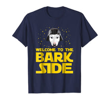 Load image into Gallery viewer, Funny shirts V-neck Tank top Hoodie sweatshirt usa uk au ca gifts for Welcome to the Bark Side of Bull Terrier Funny T shirt Gifts 3653316
