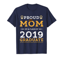 Load image into Gallery viewer, Funny shirts V-neck Tank top Hoodie sweatshirt usa uk au ca gifts for Womens Proud Mom Of A 2019 Graduate T-Shirt Senior Class Gra 2314912