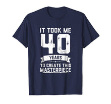 Load image into Gallery viewer, Funny 40 Years Old Joke T-Shirt 40th Birthday Gag Gift Idea