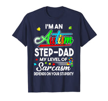 Load image into Gallery viewer, Funny shirts V-neck Tank top Hoodie sweatshirt usa uk au ca gifts for Autism Awareness I'm An Autism Step-dad Shirt 2948602