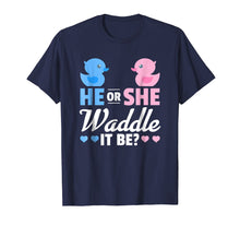 Load image into Gallery viewer, Funny shirts V-neck Tank top Hoodie sweatshirt usa uk au ca gifts for He or She Waddle It Be Shirt, Duck Gender Reveal T-Shirt 1827745