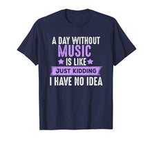 Load image into Gallery viewer, Funny shirts V-neck Tank top Hoodie sweatshirt usa uk au ca gifts for A Day Without Music T-shirt, Gifts For Musicians Music Lover 344877