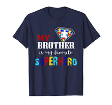 Load image into Gallery viewer, Funny shirts V-neck Tank top Hoodie sweatshirt usa uk au ca gifts for My Brother Is My Favorite Superhero - Autism t-shirt Gift 753098