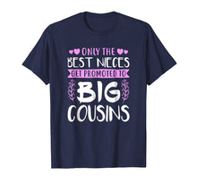 Load image into Gallery viewer, Funny shirts V-neck Tank top Hoodie sweatshirt usa uk au ca gifts for The Best Nieces Get Promoted To Big Cousins Cousin Shirt 489604