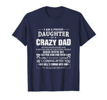 Load image into Gallery viewer, I Am A Proud Daughter Of Crazy Dad T Shirt