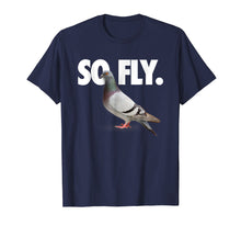 Load image into Gallery viewer, Funny shirts V-neck Tank top Hoodie sweatshirt usa uk au ca gifts for So Fly Pigeon Shirt 998834