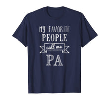Load image into Gallery viewer, Funny shirts V-neck Tank top Hoodie sweatshirt usa uk au ca gifts for Mens My Favorite People Call Me Pa Shirt Pa Shirt 1555727