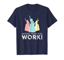 Load image into Gallery viewer, Angelica, Eliza And Peggy Work - Schuyler Sisters T-Shirt