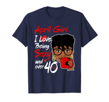 Load image into Gallery viewer, Funny shirts V-neck Tank top Hoodie sweatshirt usa uk au ca gifts for April girl love being sexy over 40 birthday TShirt gifts 2213748