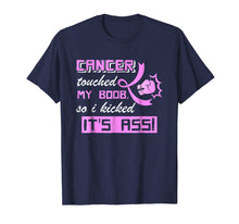 Load image into Gallery viewer, Funny shirts V-neck Tank top Hoodie sweatshirt usa uk au ca gifts for Cancer Touched My Boob So I Kicked It's Ass T-Shirt Gifts 281201