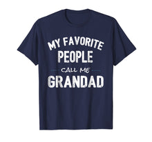 Load image into Gallery viewer, Funny shirts V-neck Tank top Hoodie sweatshirt usa uk au ca gifts for My Favorite People Call Me Grandad Shirt 2360581