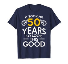 Load image into Gallery viewer, 50th Birthday Gift, Took Me 50 Years - 50 Year Old T-Shirt