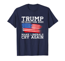 Load image into Gallery viewer, Funny shirts V-neck Tank top Hoodie sweatshirt usa uk au ca gifts for Donald Trump Election 2020 Make Liberals Cry Again GOP Shirt 2936959