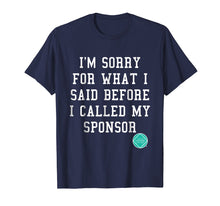 Load image into Gallery viewer, Funny shirts V-neck Tank top Hoodie sweatshirt usa uk au ca gifts for Funny I'm Sorry Narcotics Anonymous NA AA Gifts T Shirt 991344