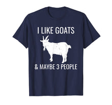Load image into Gallery viewer, Funny shirts V-neck Tank top Hoodie sweatshirt usa uk au ca gifts for I Like Goats & Maybe 3 People Funny Farm Introvert T-Shirt 481002