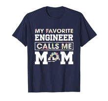 Load image into Gallery viewer, Funny shirts V-neck Tank top Hoodie sweatshirt usa uk au ca gifts for My Favorite Engineer Calls Me Mom Funny Engineering T-Shirt T-Shirt 1370313