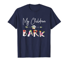 Load image into Gallery viewer, My Children Bark Dog Tshirt Mom Gift Fur Mama Gifts