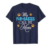 Load image into Gallery viewer, My Fur-Babies Call Me Mom Dog Cat Lover Mother's Day T-Shirt