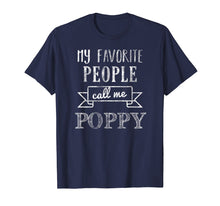 Load image into Gallery viewer, Funny shirts V-neck Tank top Hoodie sweatshirt usa uk au ca gifts for Mens My Favorite People Call Me Poppy Shirt Father's Day Shirt 1497308
